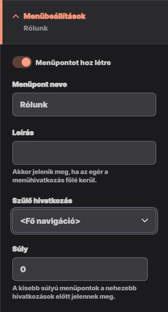Menübeállítások: menüpontot hoz létre csúszka, menüpont neve, szülő hivatkozás, súly